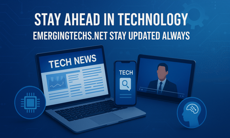 emergingtechs.net stay updated always