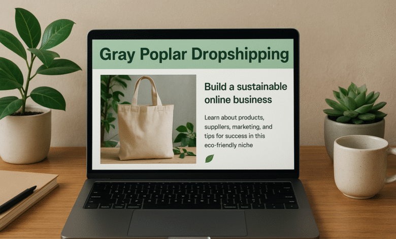 Gray Poplar Dropshipping