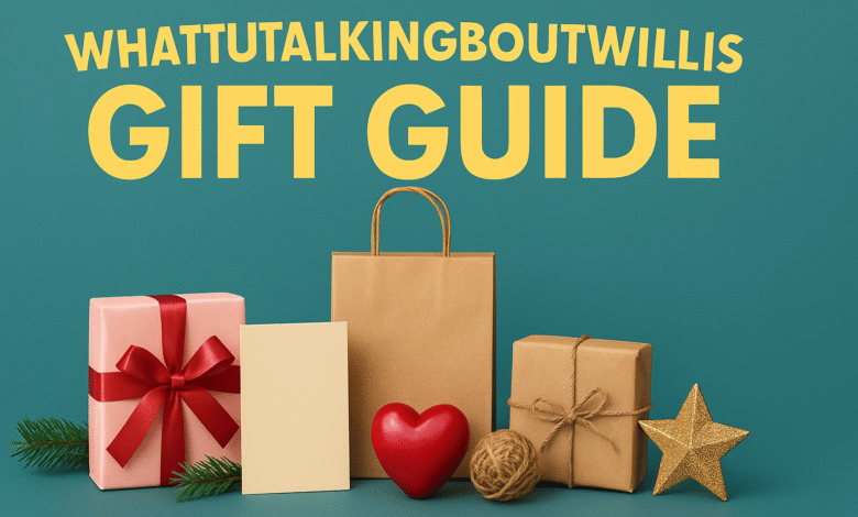 WhatUTalkingBoutWillis Gift Guide