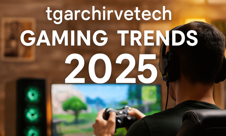 tgarchirvetech gaming trends