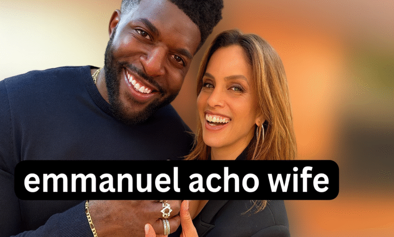 emmanuel acho wife