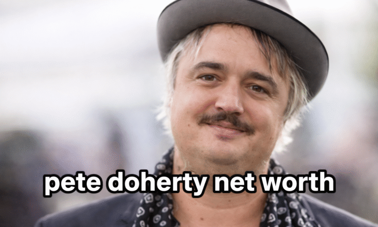 Pete Doherty net worth