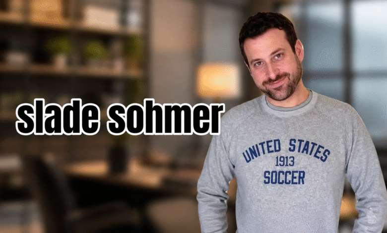 Slade Sohmer